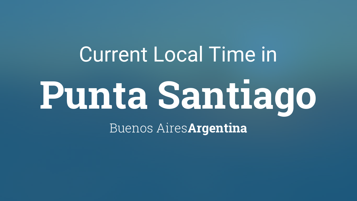 Current Local Time in Punta Santiago, Buenos Aires, Argentina