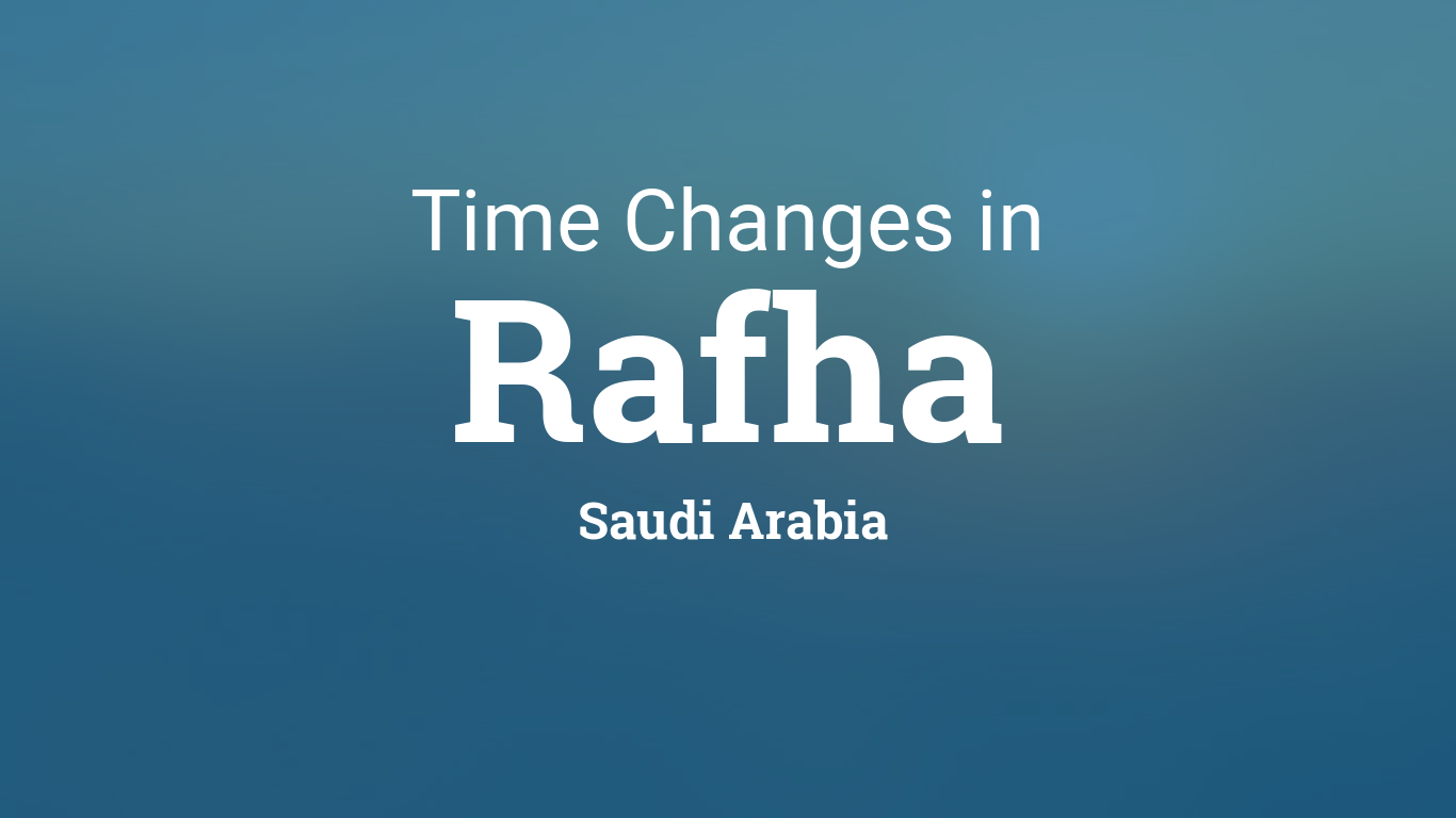 Cityog.php?title=Time Changes In&city=Rafha&country=Saudi Arabia&image=generic
