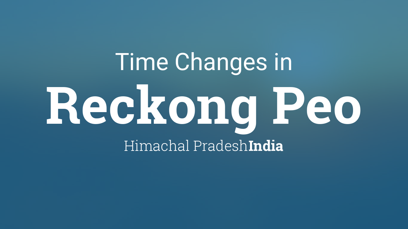 Daylight Saving Time Changes 2024 in Reckong Peo, Himachal Pradesh, India