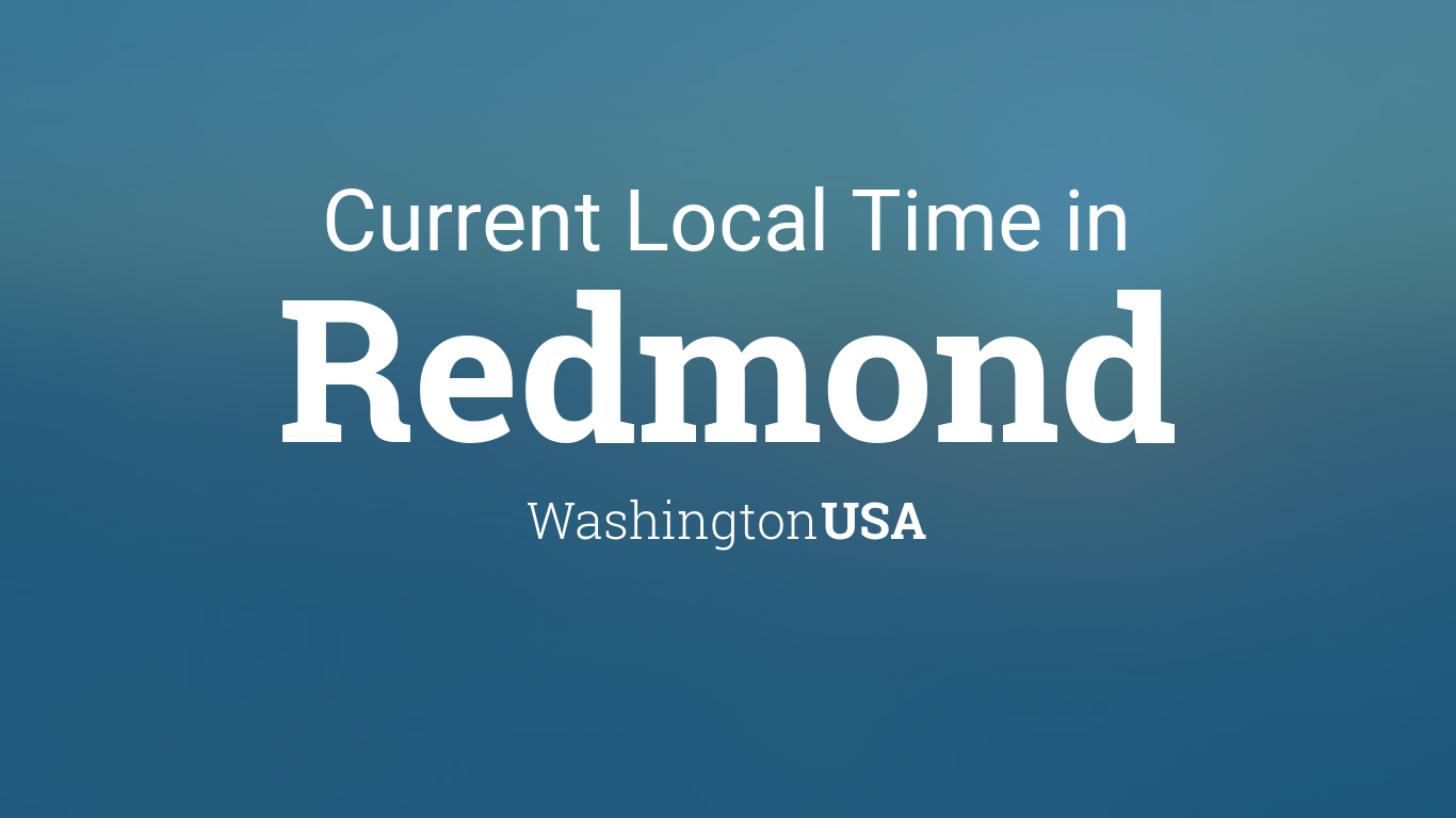 Current Local Time in Redmond, Washington, USA