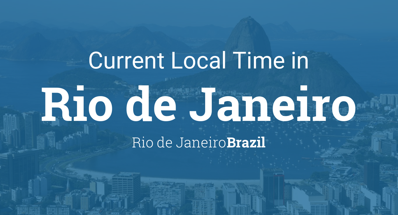 Current Local Time in Rio de Janeiro, Rio de Janeiro, Brazil