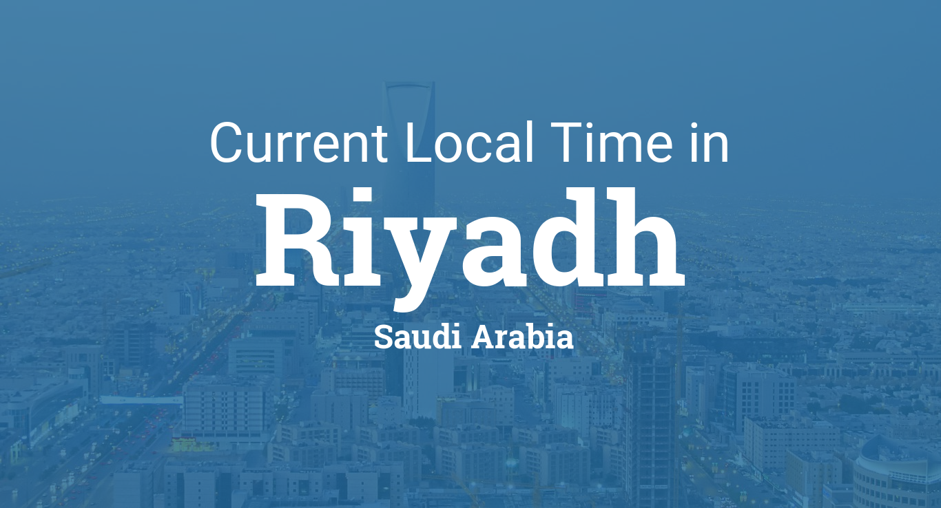 Current Local Time in Riyadh, Saudi Arabia