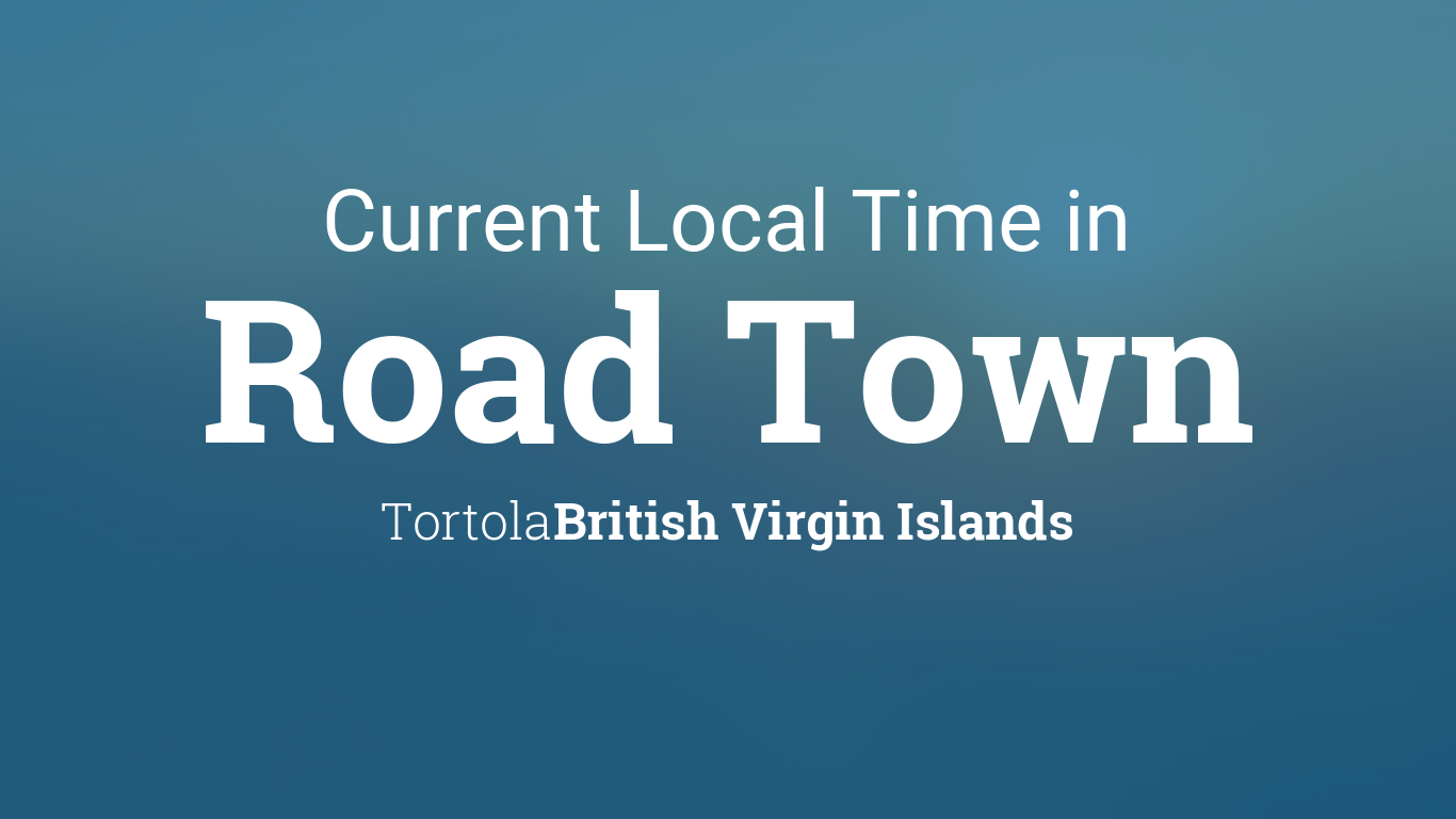 Current Local Time in Road Town, Tortola, British Virgin Islands