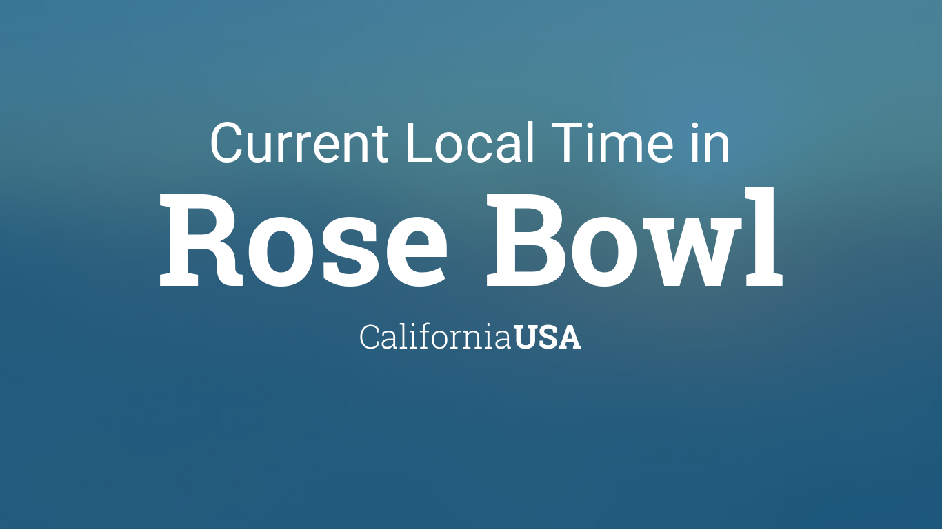 Current Local Time in Rose Bowl, California, USA
