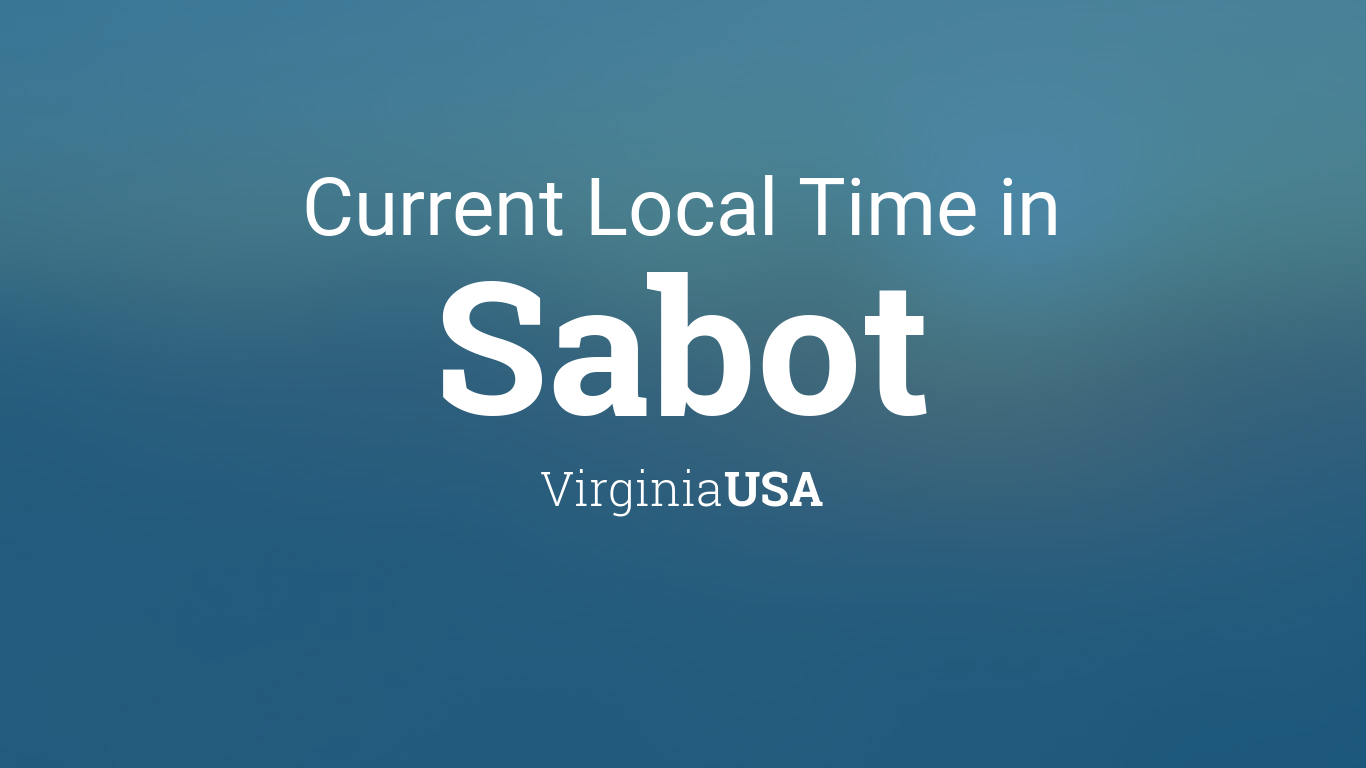 Current Local Time in Sabot, Virginia, USA