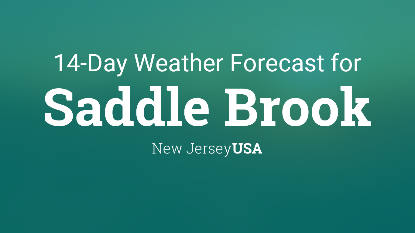 Saddle Brook, New Jersey, USA 14 day weather forecast