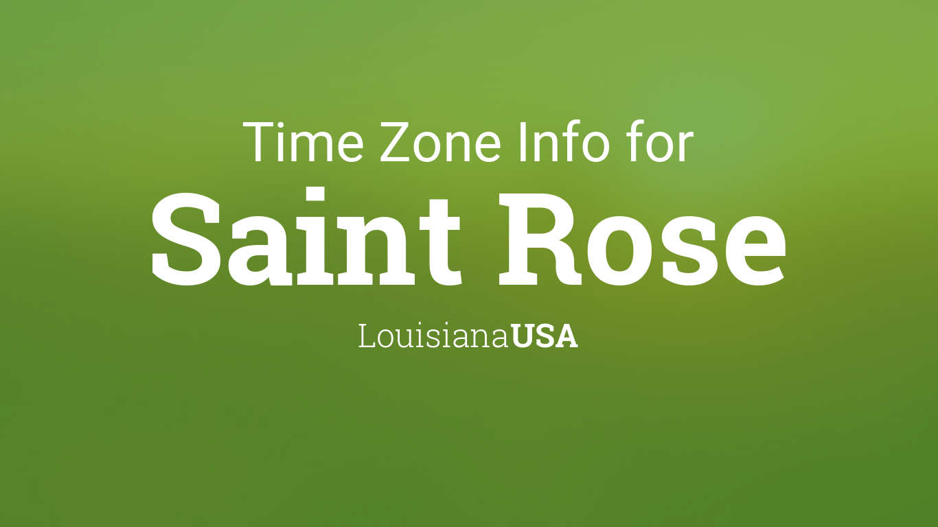Time Zone & Clock Changes in Saint Rose, Louisiana, USA