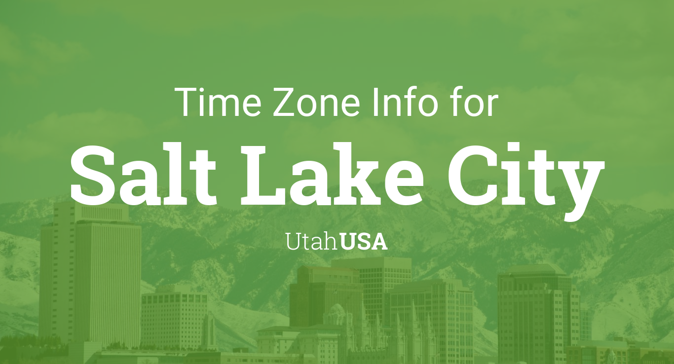 Time Zone & Clock Changes in Salt Lake City, Utah, USA