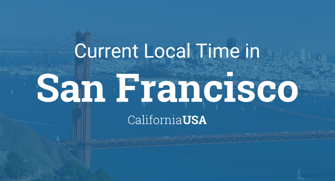 Current Local Time in San Francisco, California, USA