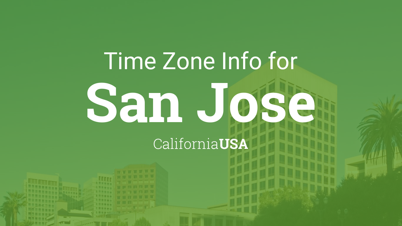 Time Zone & Clock Changes in San Jose, California, USA