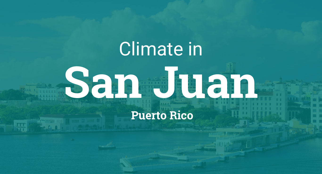 Climate & Weather Averages in San Juan, Puerto Rico