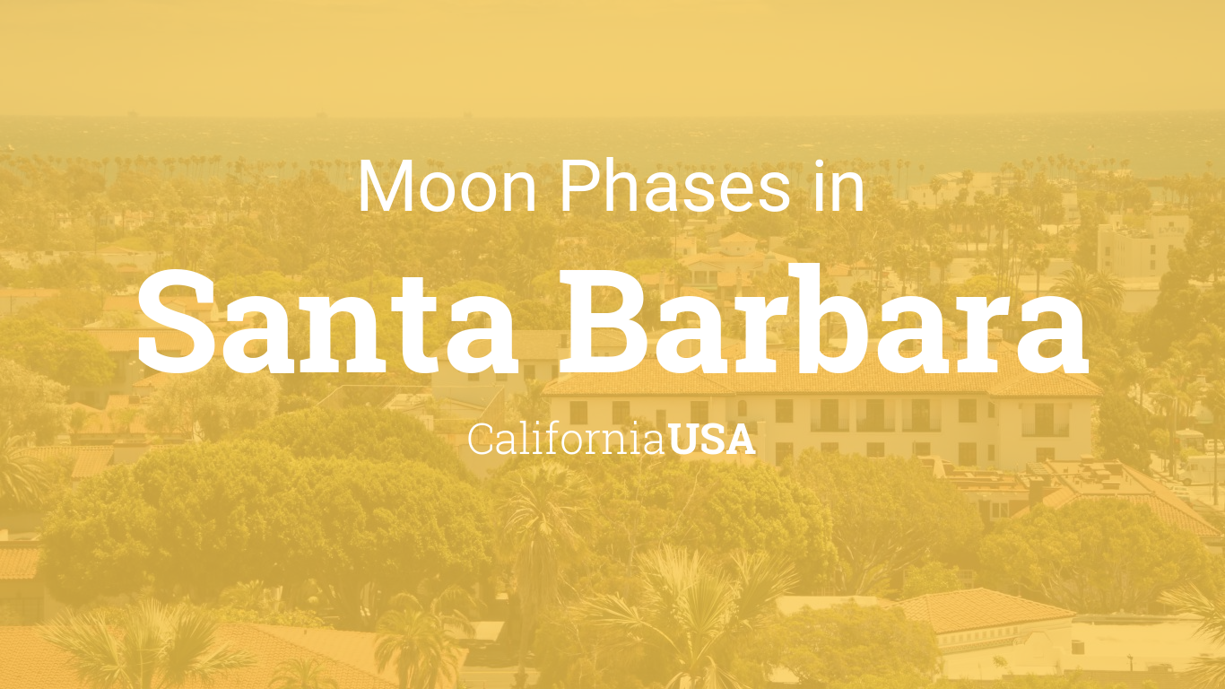 Moon Phases 2023 – Lunar Calendar for Santa Barbara, California, USA