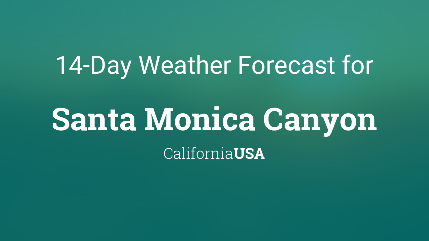 Cityog.php?title=14 Day Weather Forecast For&tint=0x007b7a&city=Santa Monica Canyon&state=California&country=USA