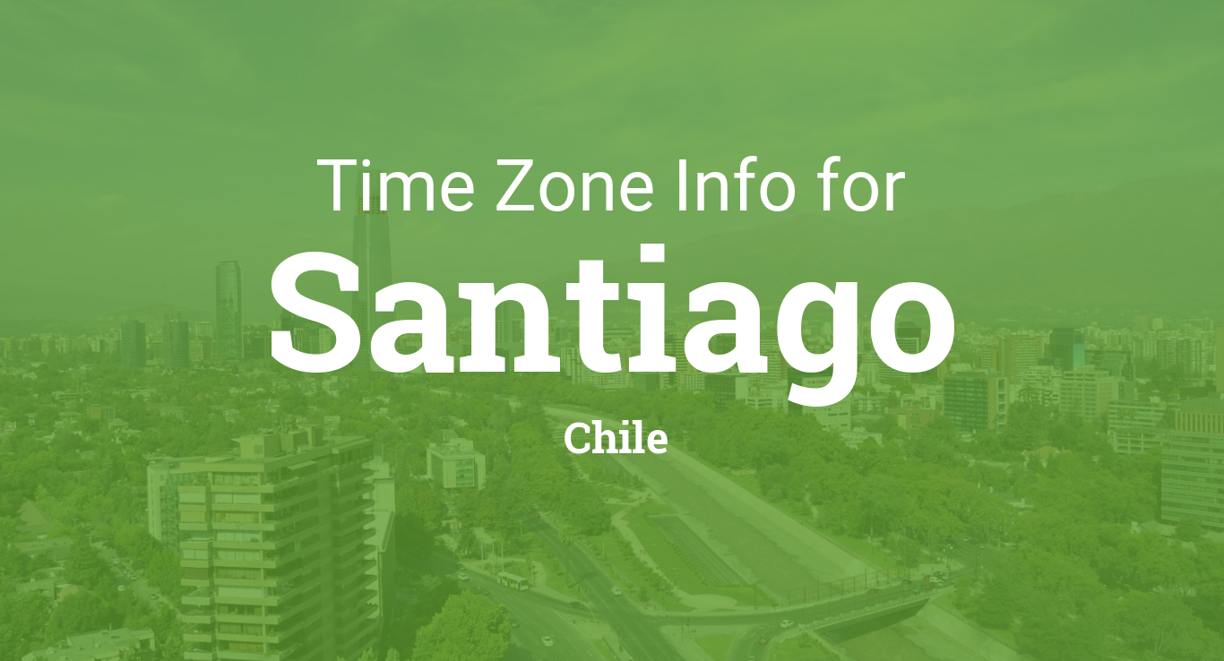 Time Zone & Clock Changes Santiago,