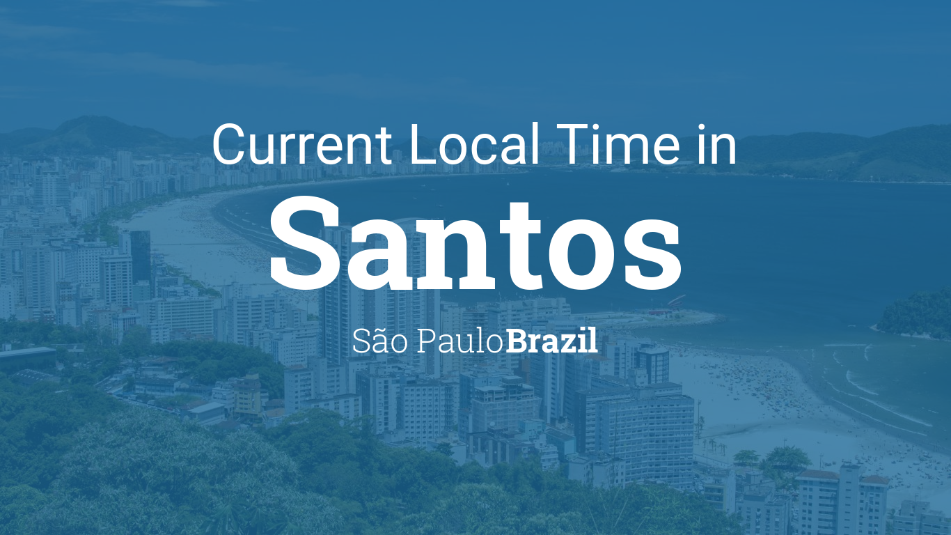 Current Local Time in Santos, São Paulo, Brazil