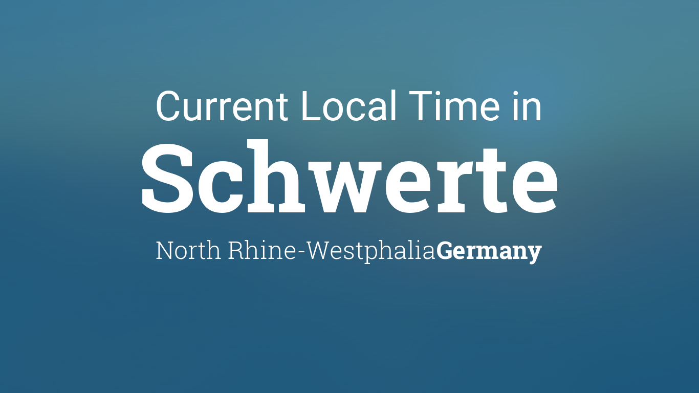 Current Local Time in Schwerte, North Rhine-Westphalia, Germany