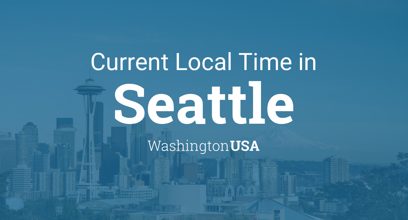 Current Local Time in Seattle, Washington, USA