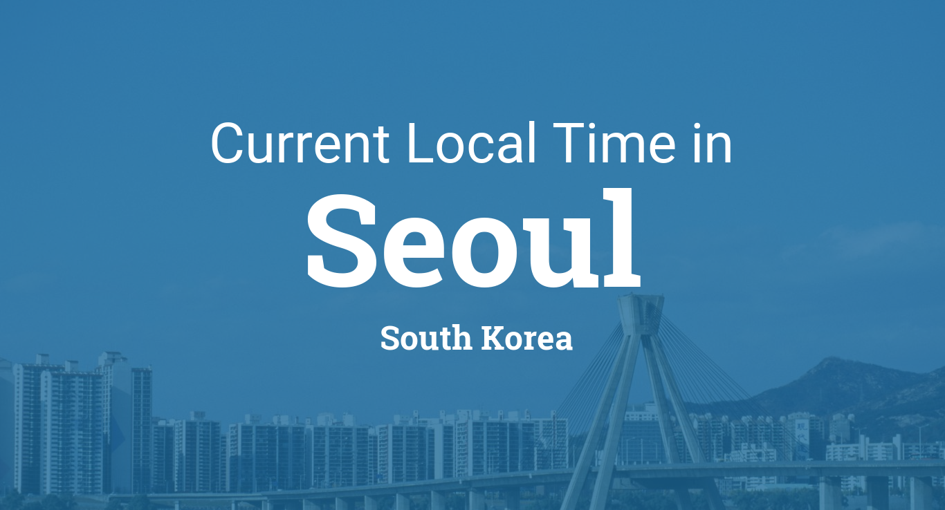 Current Local Time in Seoul, South Korea
