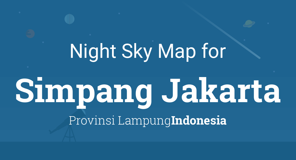 Night Sky Map & Planets Visible Tonight in Simpang Jakarta