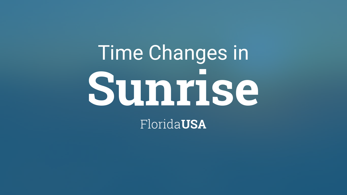 Daylight Saving Time Changes 2024 in Sunrise, Florida, USA