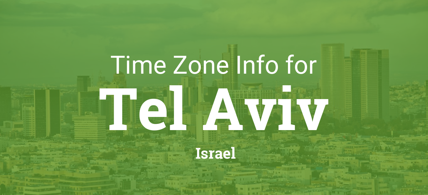 Time Zone & Clock Changes in Tel Aviv, Israel