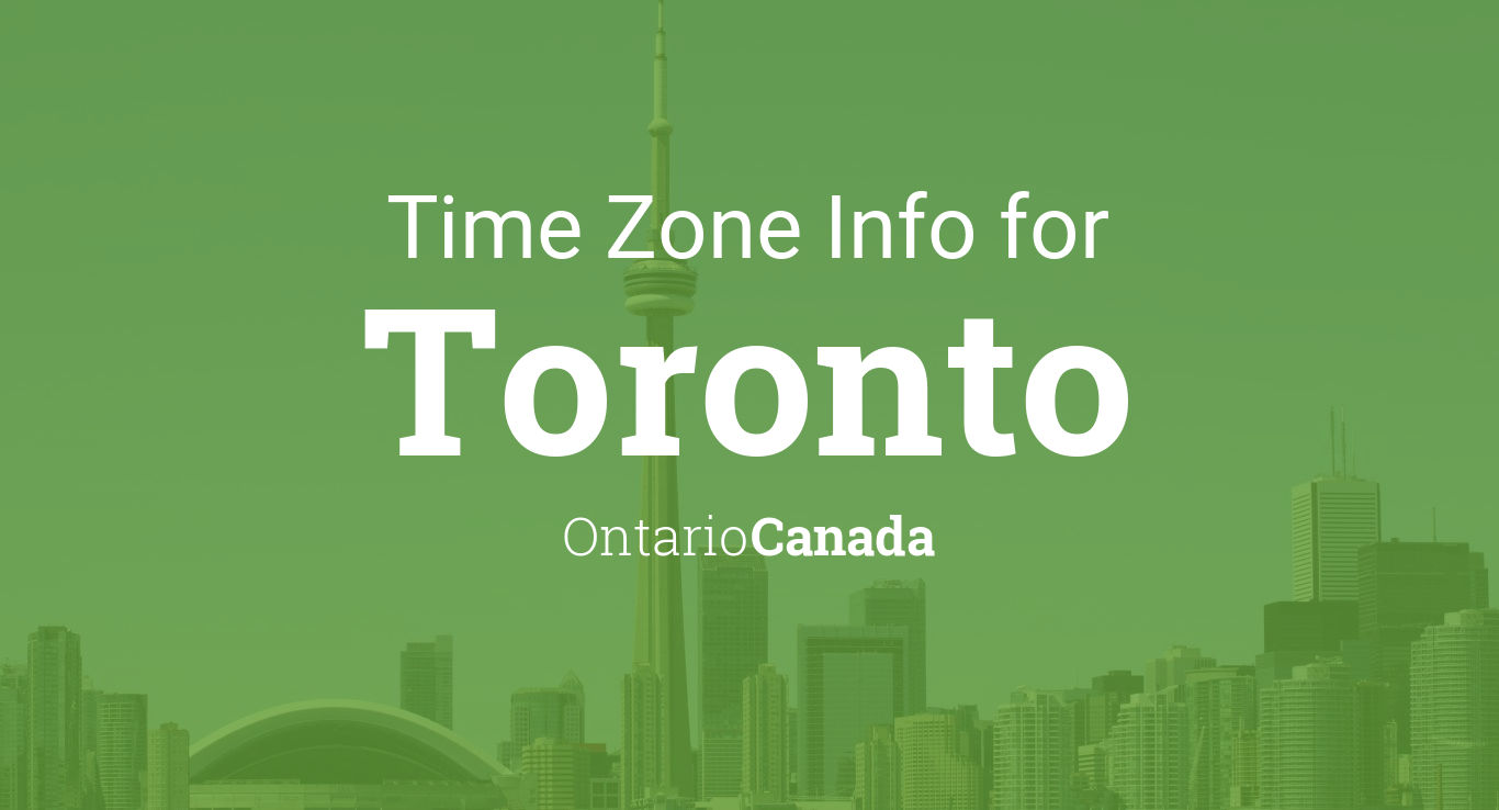 Time Zone & Clock Changes in Toronto, Ontario, Canada