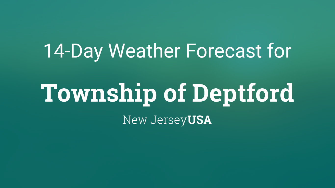 Township of Deptford, New Jersey, USA 14 day weather forecast
