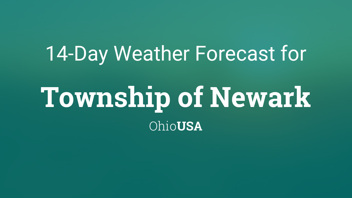Township of Newark, Ohio, USA 14 day weather forecast