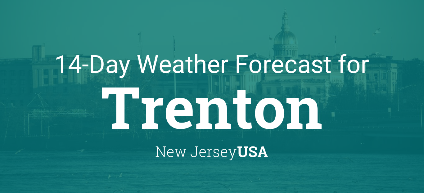 Trenton, New Jersey, USA 14 day weather forecast