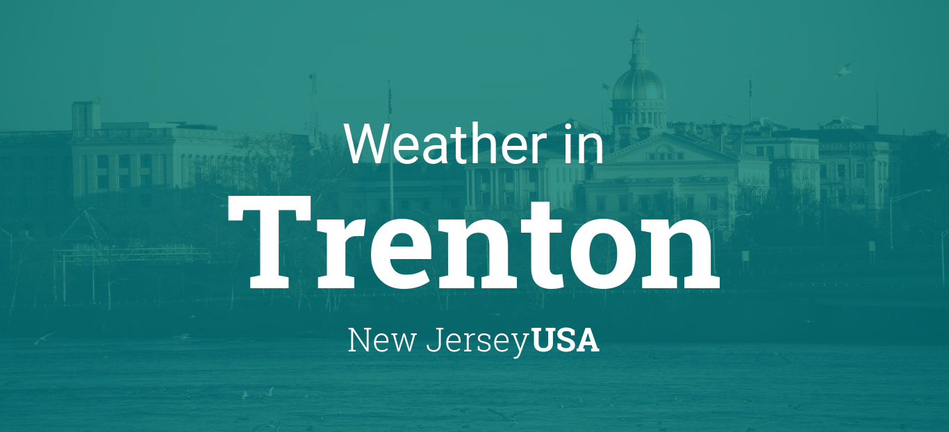 Weather for Trenton, New Jersey, USA