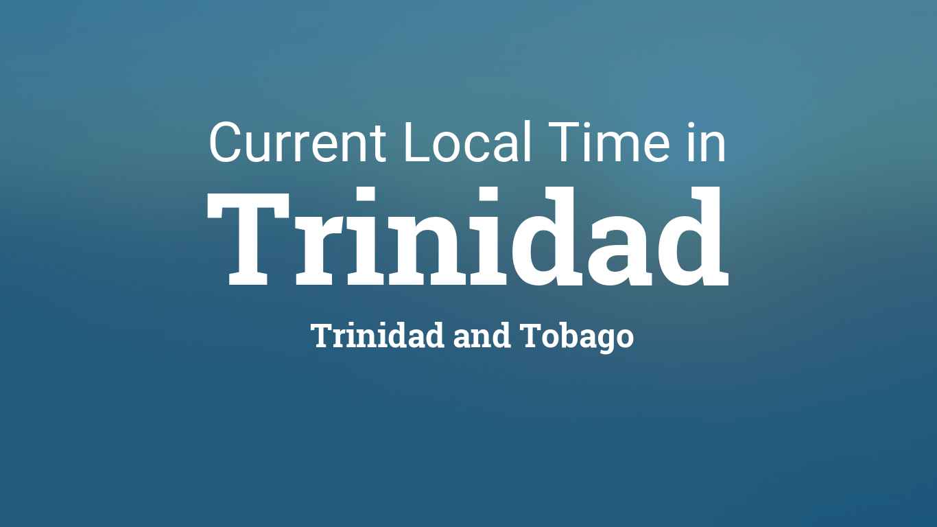 Current Local Time in Trinidad, Trinidad and Tobago