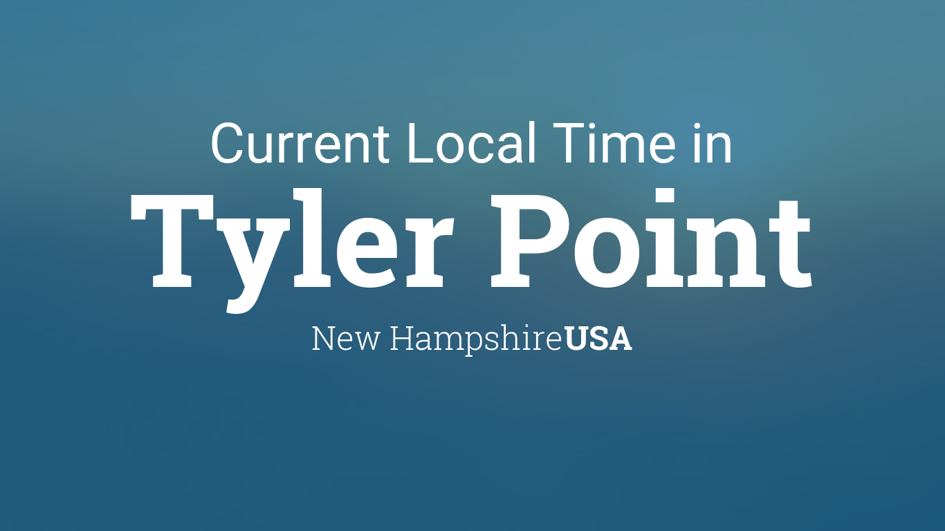 Current Local Time in Tyler Point, New Hampshire, USA