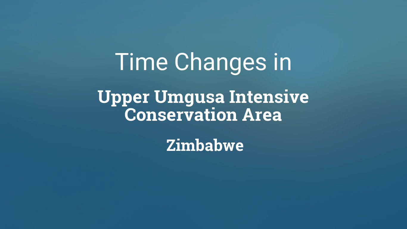 Daylight Saving Time Changes 2024 in Upper Umgusa Intensive