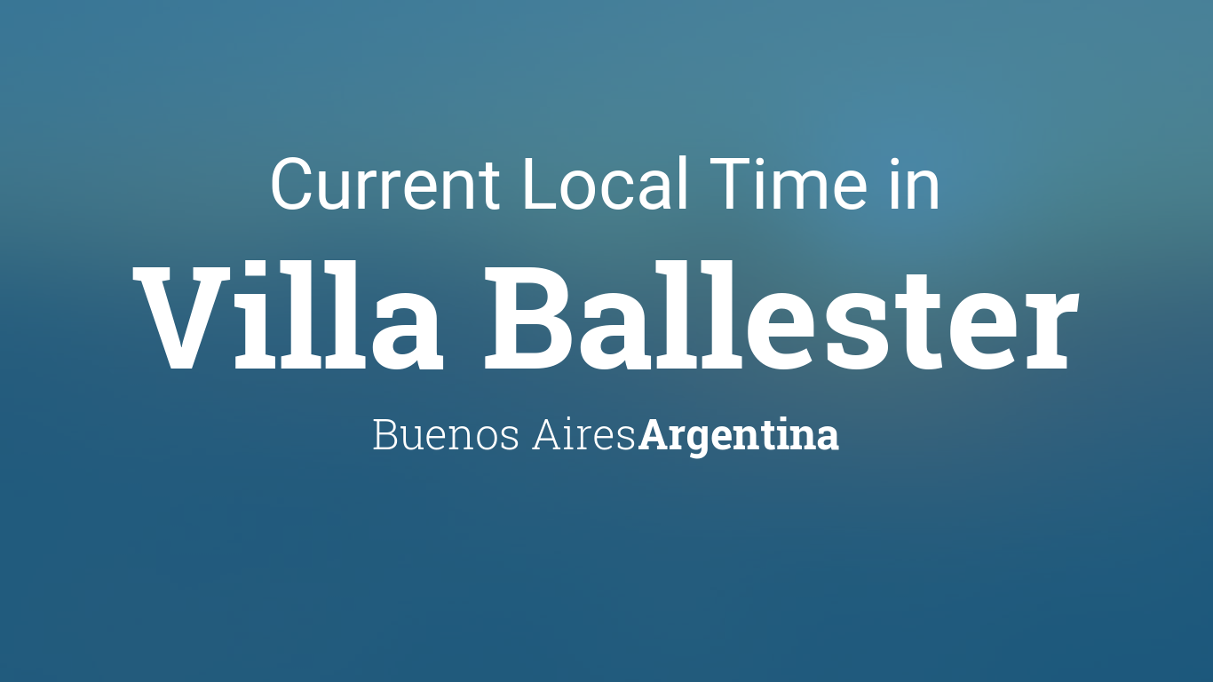 Current Local Time in Villa Ballester, Buenos Aires, Argentina