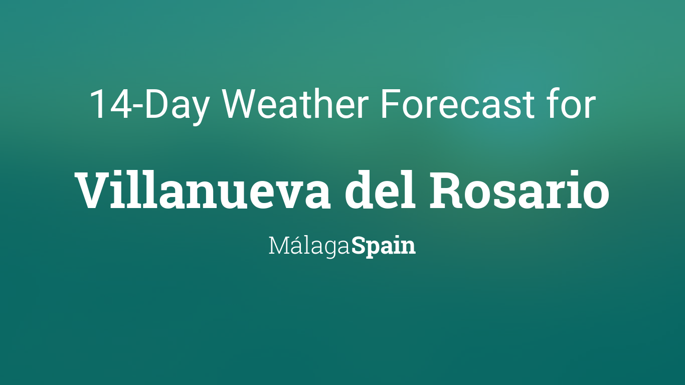 Villanueva del Rosario, Málaga, Spain 14 day weather forecast