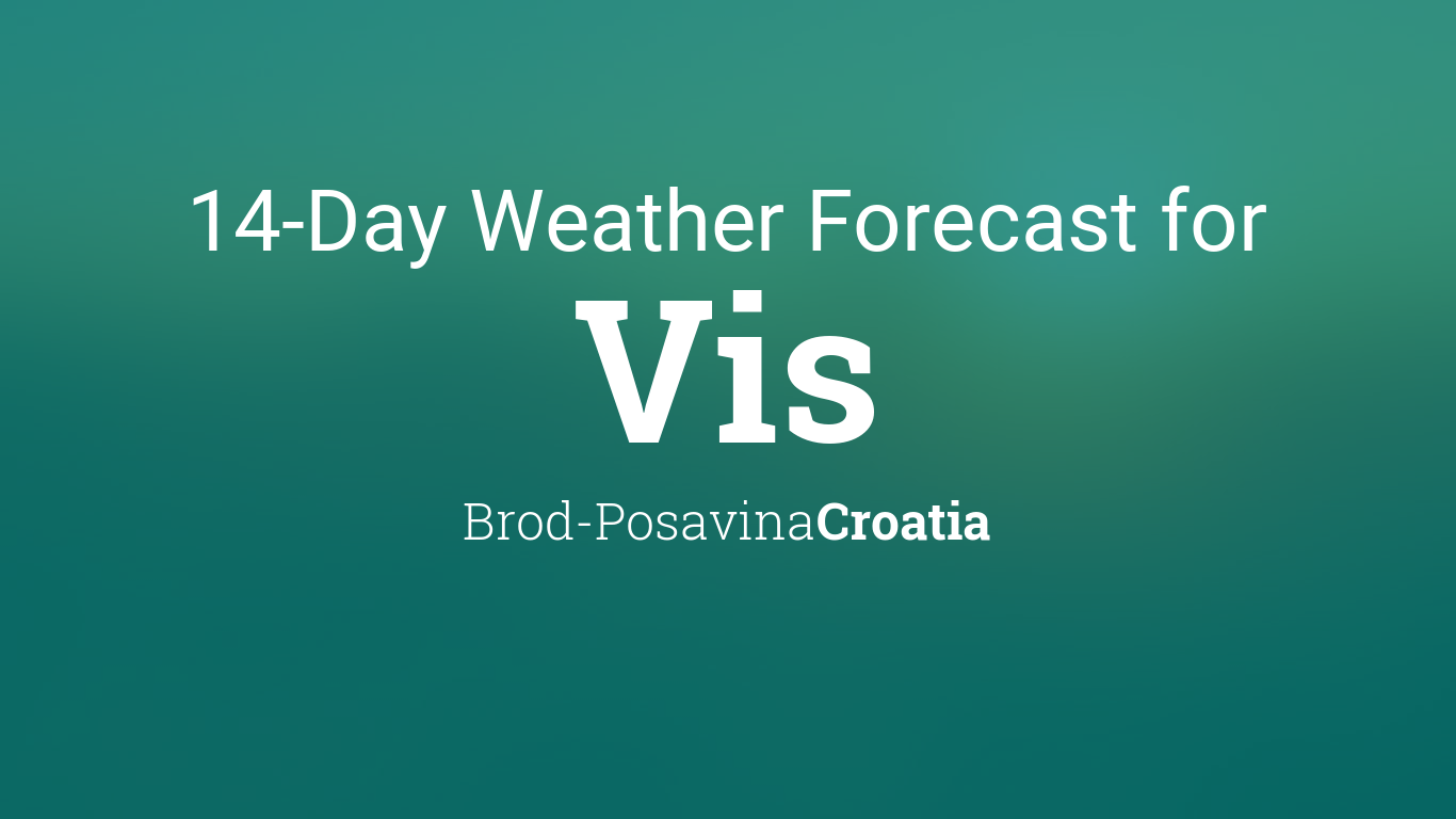 Vis, Croatia 14 day weather forecast