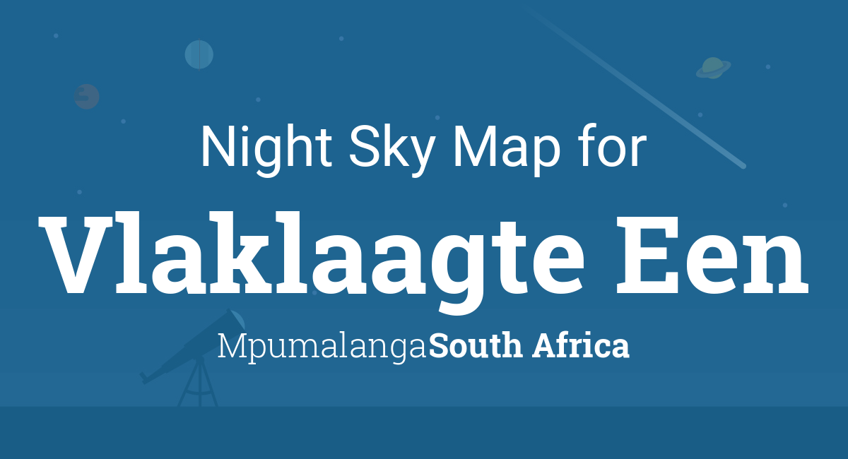 Night Sky Map & Planets Visible Tonight in Vlaklaagte Een