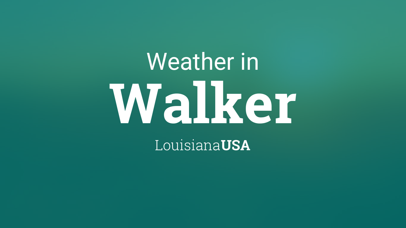Cityog.php?title=Weather In&tint=0x007b7a&city=Walker&state=Louisiana&country=USA