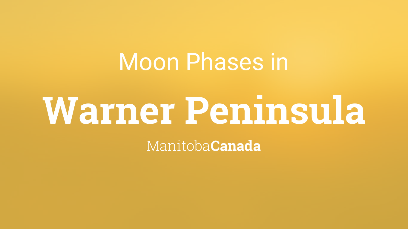 Moon Phases 2024 Lunar Calendar for Warner Peninsula, Manitoba, Canada