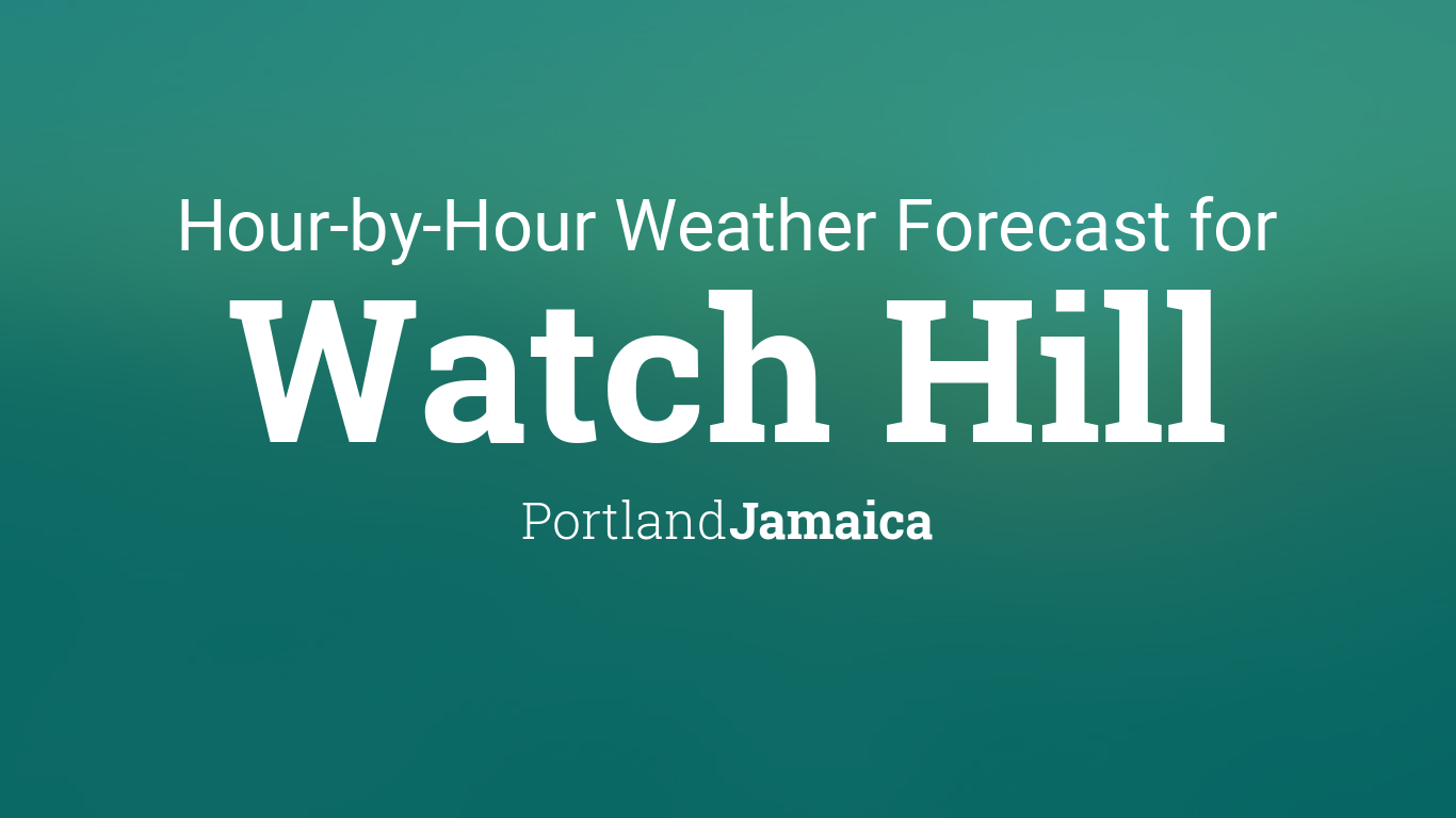 Hourly forecast for Watch Hill, Jamaica