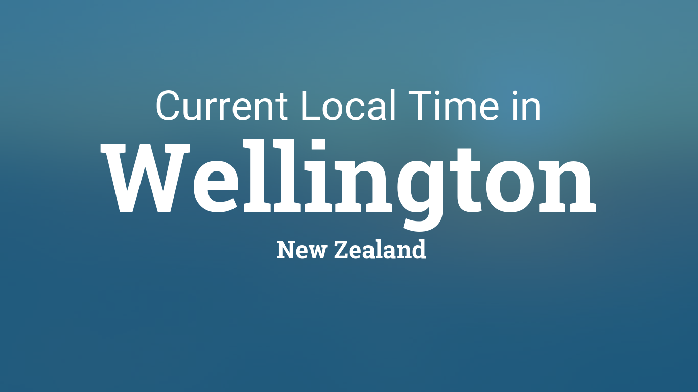 Current Local Time in Wellington, New Zealand