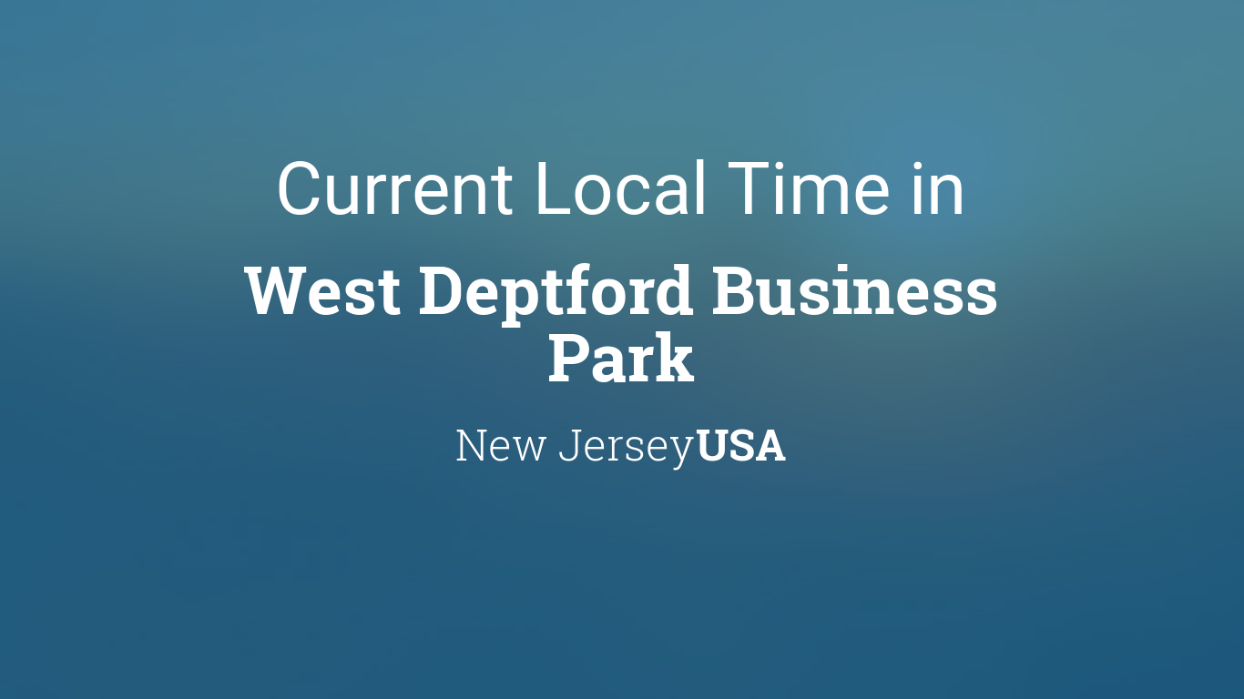 Current Local Time in West Deptford Business Park, New Jersey, USA