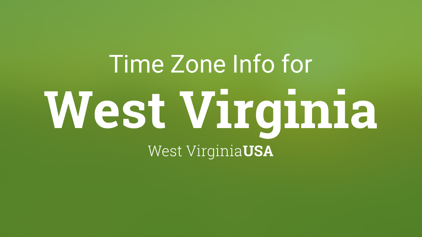 Time Zone & Clock Changes in West Virginia, West Virginia, USA