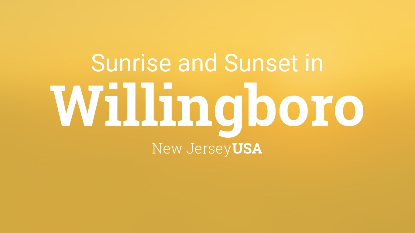 Sunrise and sunset times in Willingboro