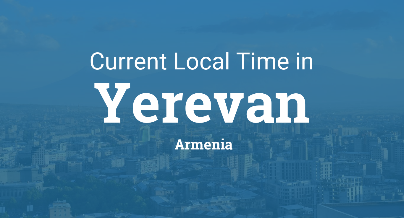Current Local Time in Yerevan, Armenia