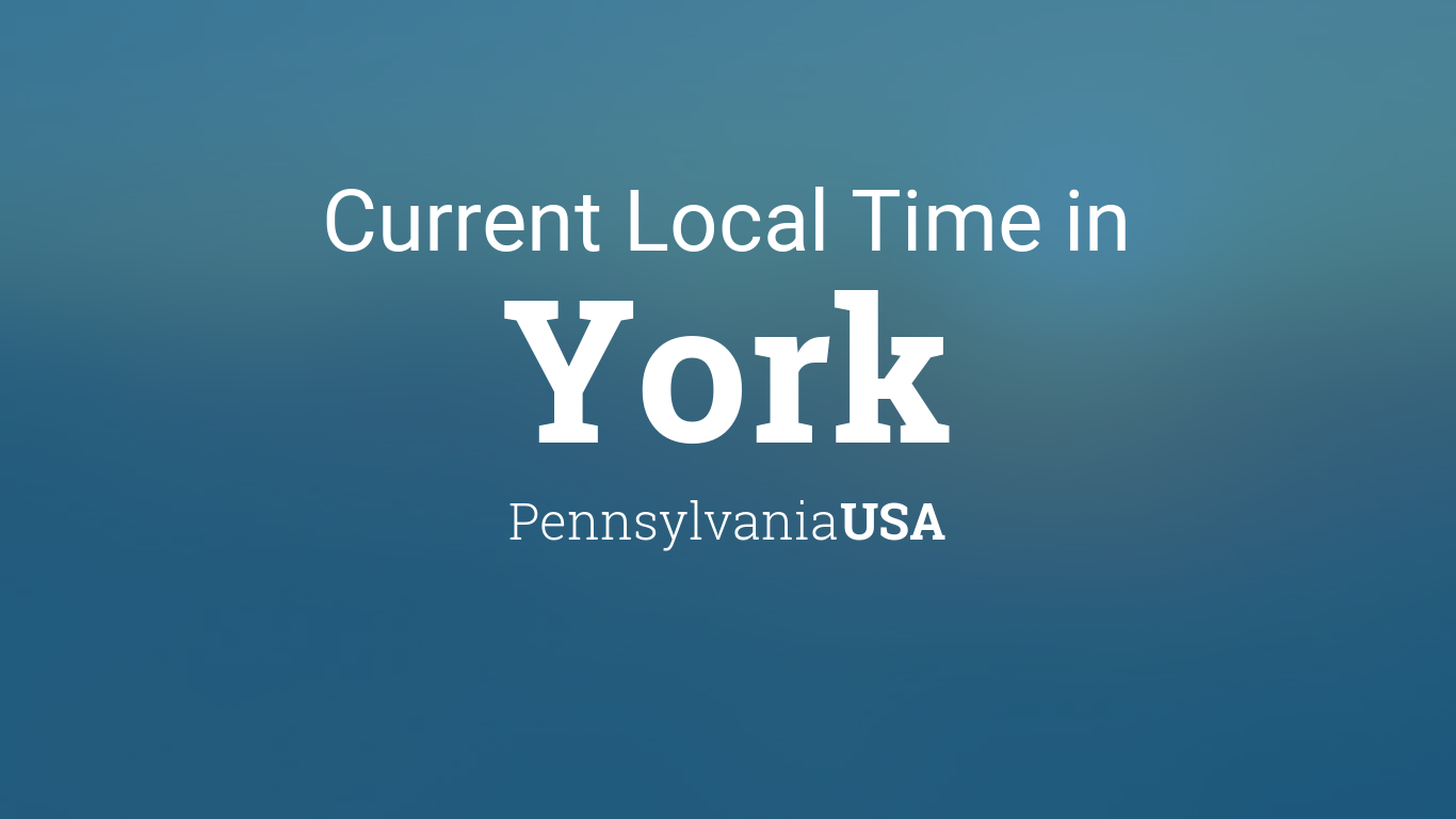 Current Local Time in York, Pennsylvania, USA