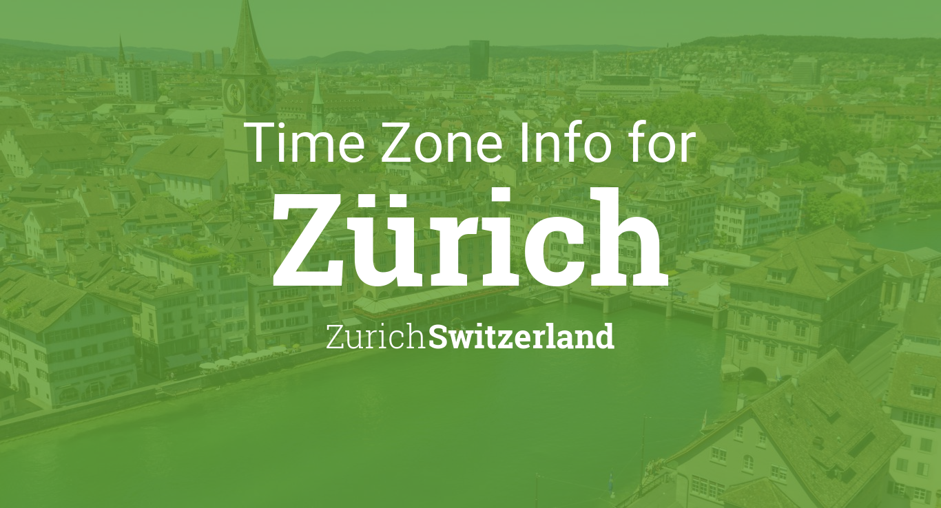 Time Zone & Clock Changes in Zürich, Zurich, Switzerland