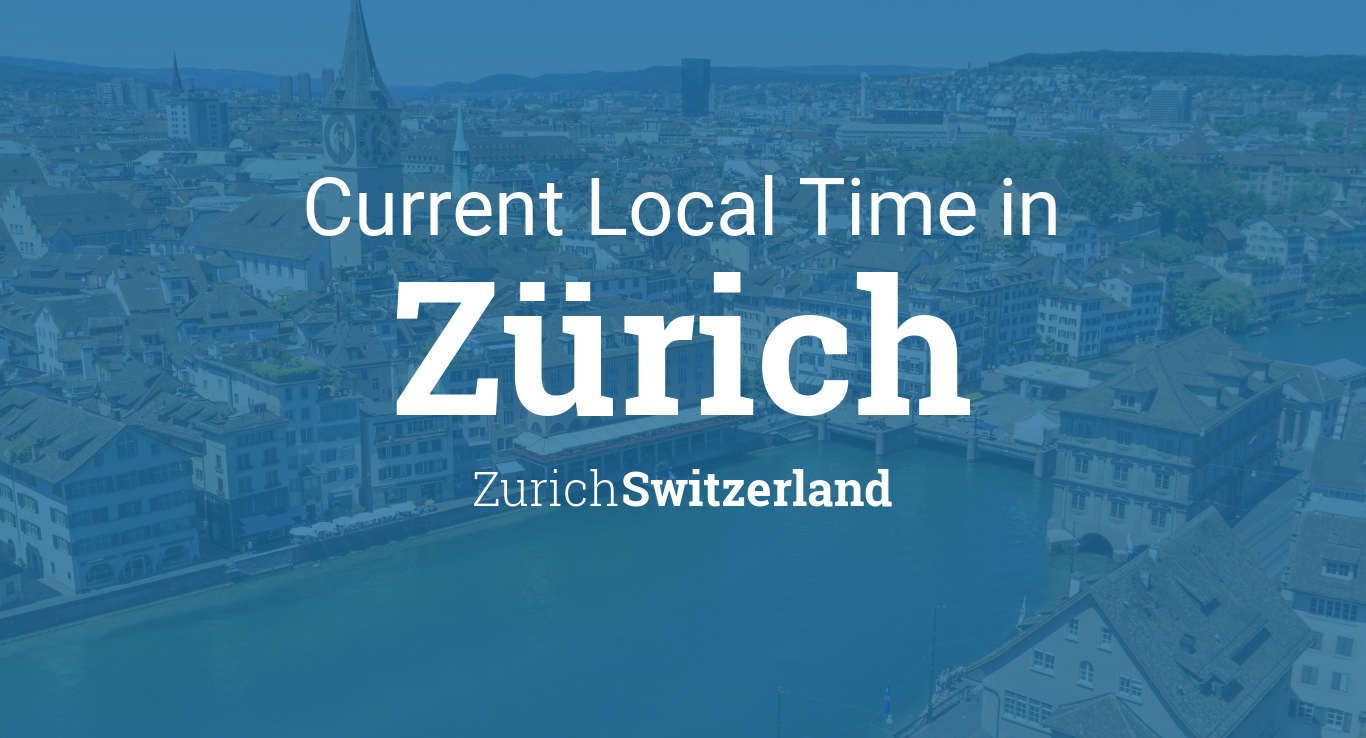 Current Local Time in Zürich, Zurich, Switzerland