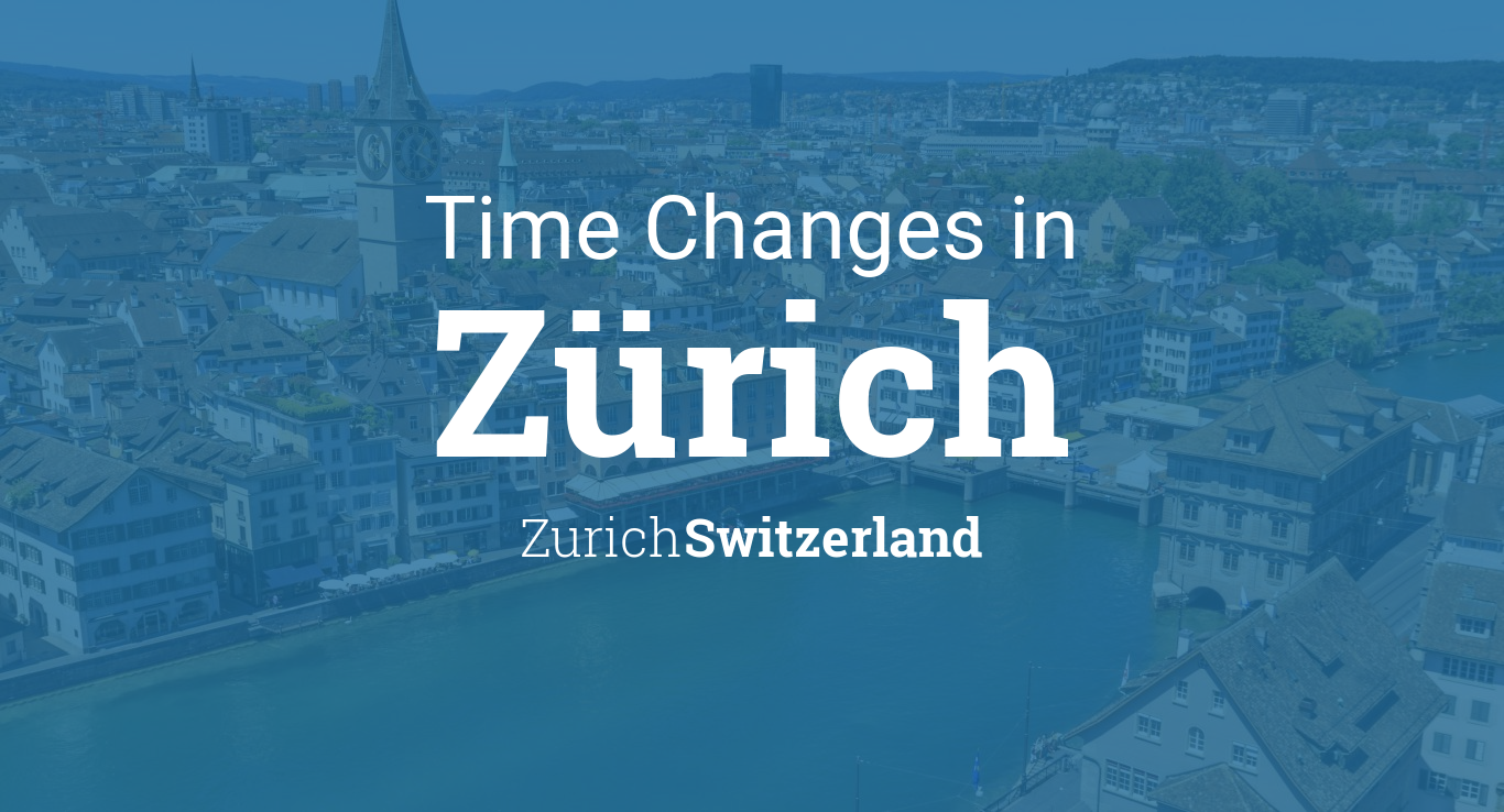 Daylight Saving Time Changes 2022 in Zürich, Zurich, Switzerland
