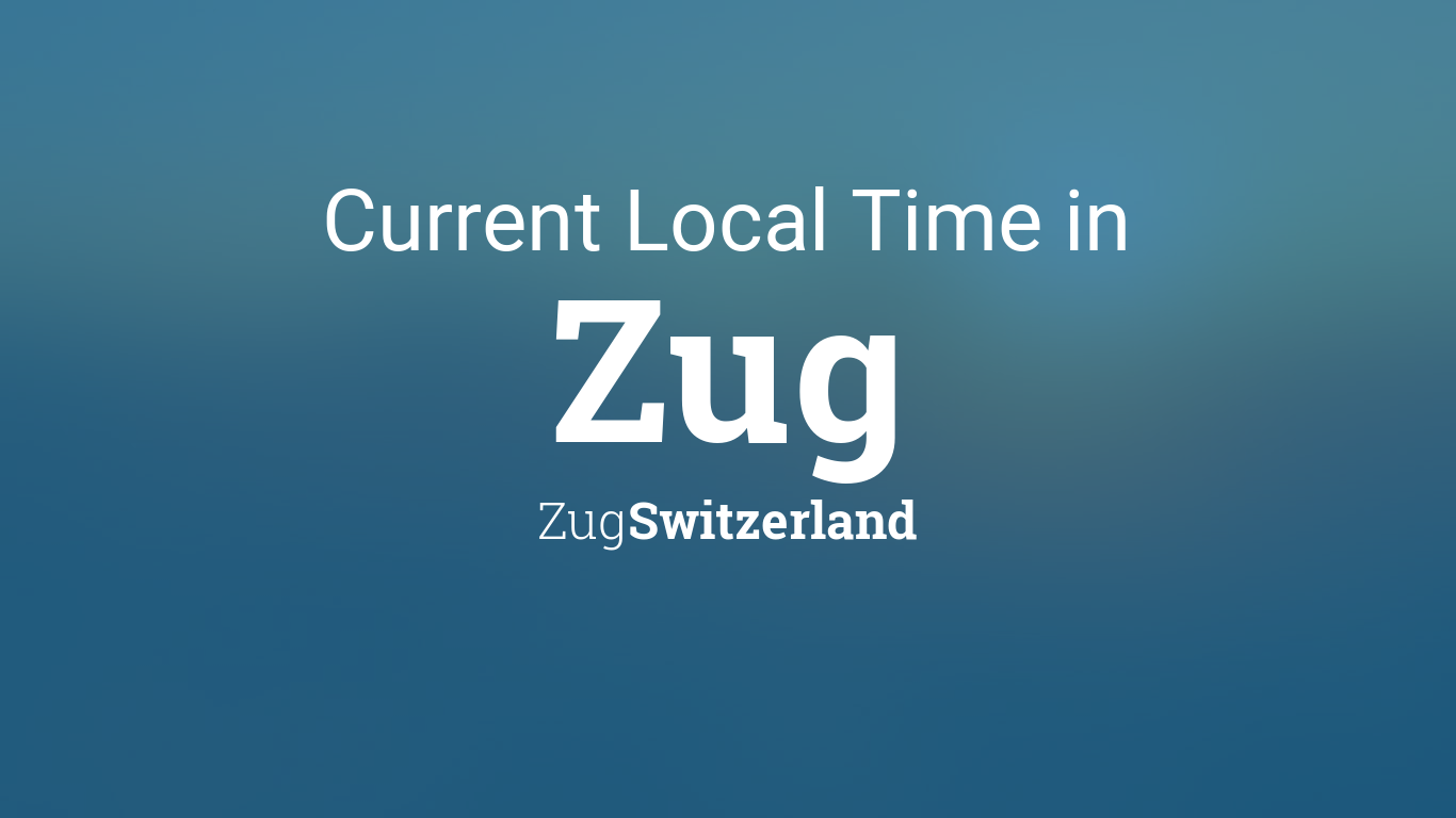 Current Local Time in Zug, Zug, Switzerland